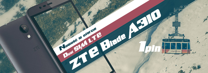 ZTE Blade A310 Dual SIM LTE nowość za 1 zł
