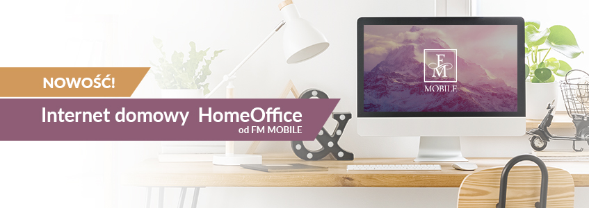 Nowa oferta Internetu domowego HomeOffice! [Aktualizacja 26.10.2021]