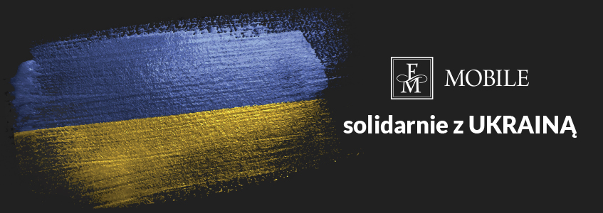 FM MOBILE solidarnie z UKRAINĄ - PROMOCJA ZAKOŃCZONA