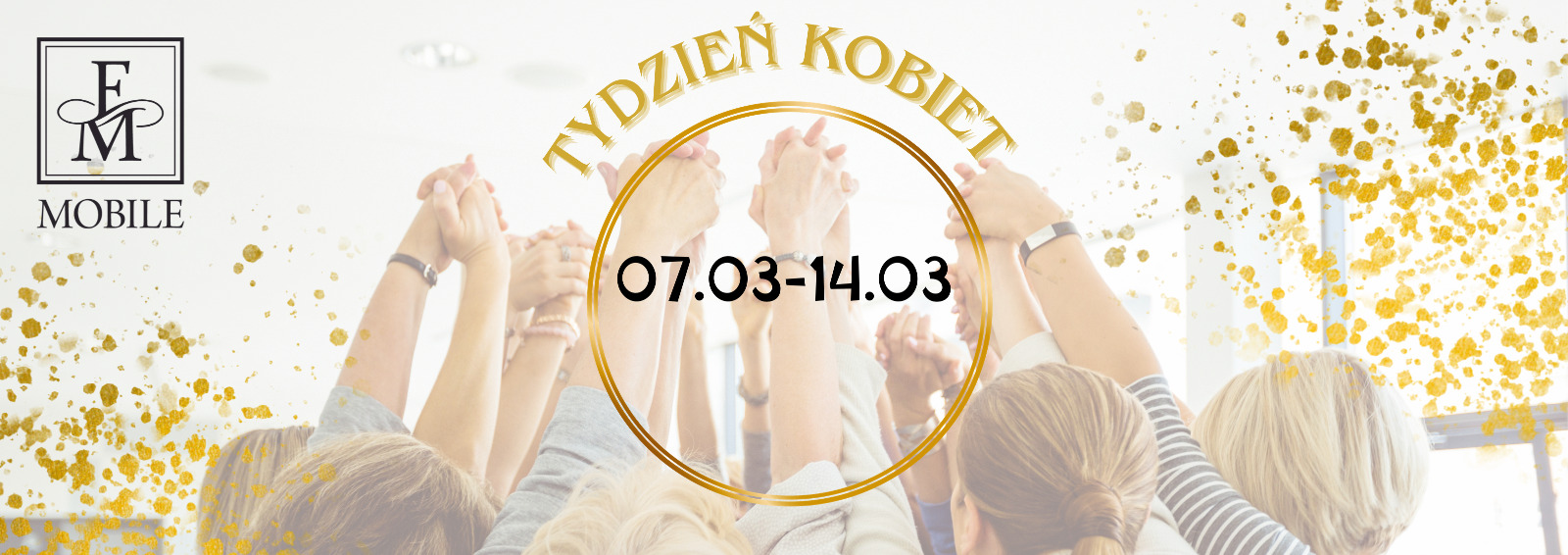 Tydzień Kobiet z FM MOBILE - PROMOCJA ZAKOŃCZONA