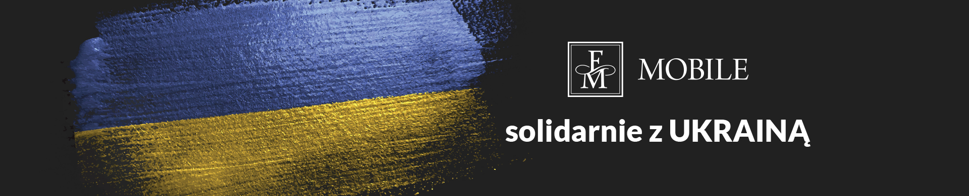 FM MOBILE solidarnie z Ukrainą